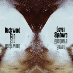 Backwood Sun - Seven Shadows
