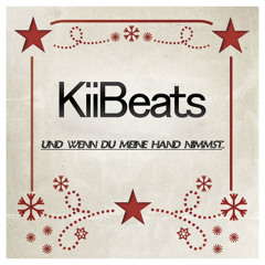 KiiBeats - Und wenn du meine Hand nimmst (Official Single)
