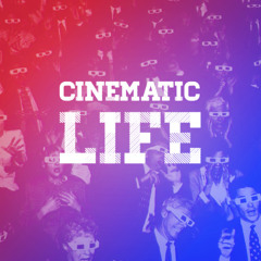 Cinematic Life