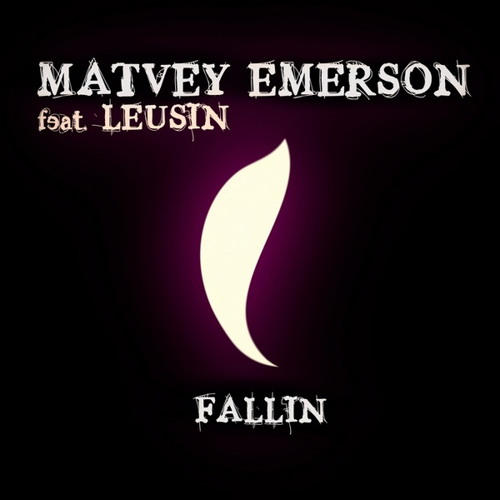 Matvey Emerson feat. Leusin - Fallin (Original Mix)