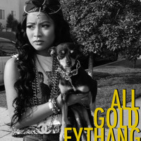 All Gold Eythang Freestyle by Honey Cocaine