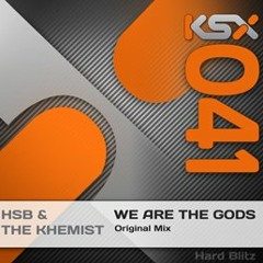 HSB & The Khemist - We Are The Gods