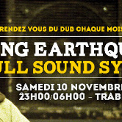 King Earthquake Full Sound System - Dubstation #36 (2 to 3 am !)