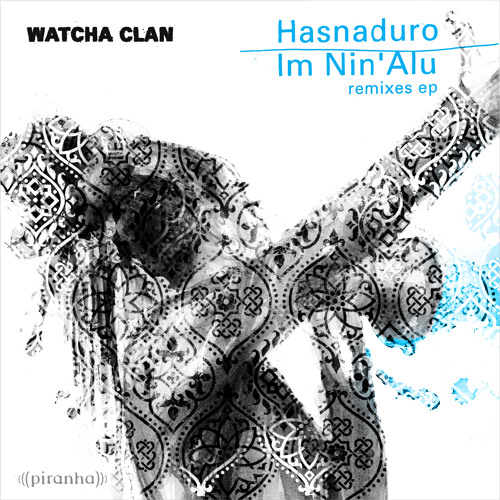 Hasnaduro (ShazaLaKazoo Remix) - Watcha Clan