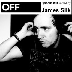 OFF Recordings Podcast Episode #83, mixed by James Silk