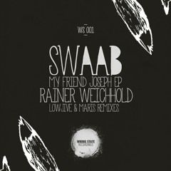 Swaab - My Friend Joseph (Rainer Weichhold  Remix) (snippet)