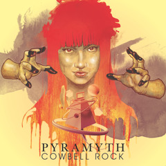 Pyramyth - Cowbell Rock