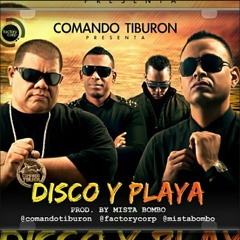 Comando Tiburon Ft Mista Bombo - Disco y Playa