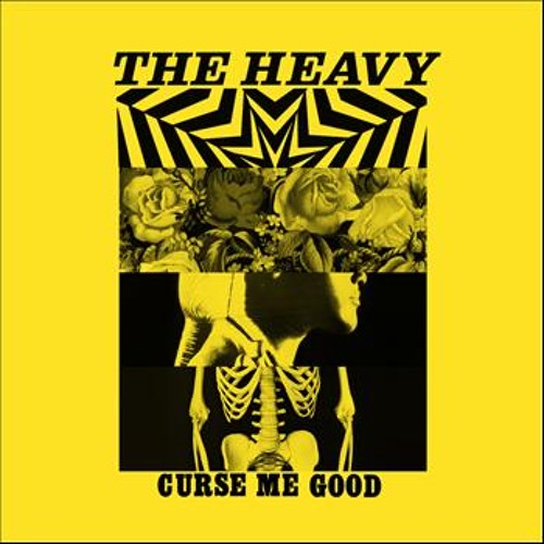 The Heavy : Curse Me Good
