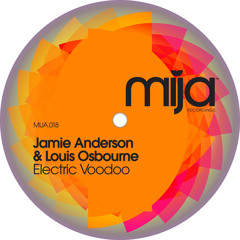1) Jamie Anderson & Louis Osbourne - Electric Voodoo (Original Mix) [MIJA018]