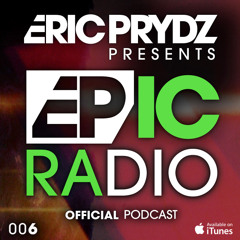 Eric Prydz Presents: EPIC Radio 006