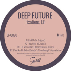 Deep Future - Let Me Go (Dirty Channels Gruuvy Rework) [Gruuv]