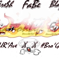 Fabe FlaCko X B.Fre$h X Blaze - Badd Bixxhe$ Bigg Diamond$ "Song For My Bro Niqqas"