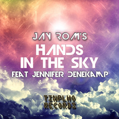 Jay Rom's feat. Jennifer Denekamp - Hands In The Sky (PREVIEW) [TINPLHO RECORDS]