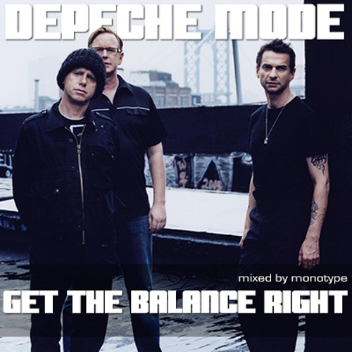 Depeche Mode - 2012 - Get the Balance right [mixed by monotype]