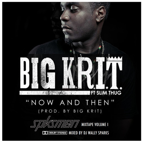 Now and Then - Big K.R.I.T. feat. Slim Thug