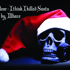 Nuklear - I think I killed Santa (Prod by iLL-Haze)