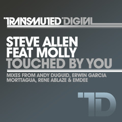 Steve Allen feat. Molly - Touched By You (Morttagua Remix) [Transmuted Digital]