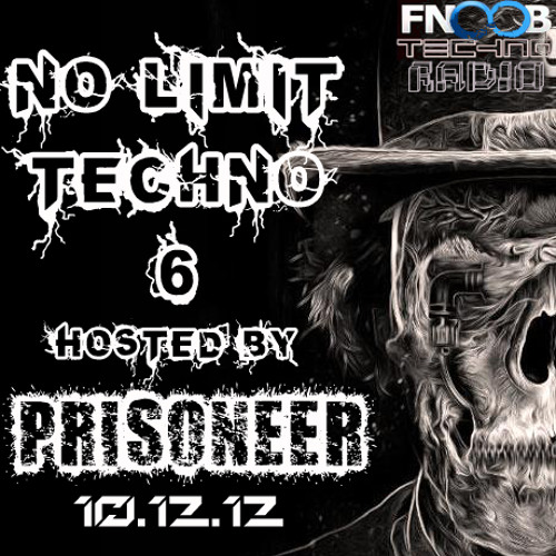 Prisoneer - No Limit Techno #6 (10.12.2012) on FNOOB TECHNO RADIO