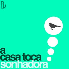 A Casa Toca - Sonhadora