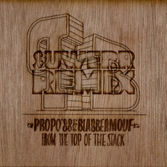 Propo'88 & Blabbermouf - Boogiewitdaruffneck ( SUWERR Remix )
