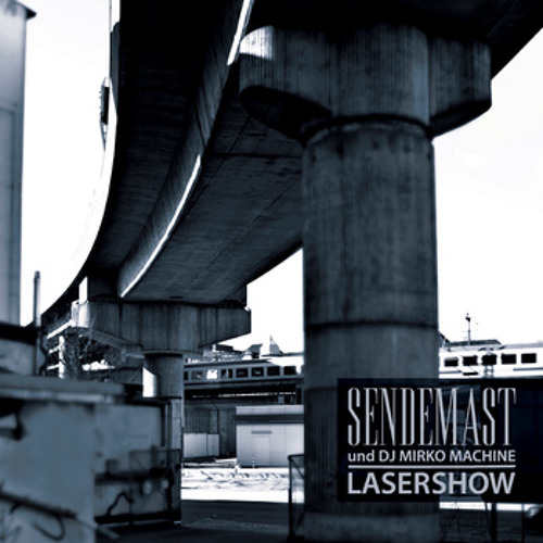 Sendemast - Lasershow (Peter Steiner Remix)