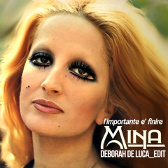 L'importante è finire - Mina - Deborah De Luca edit - free download