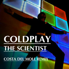 "The Scientist" - Coldplay (Costa del Moll remix)
