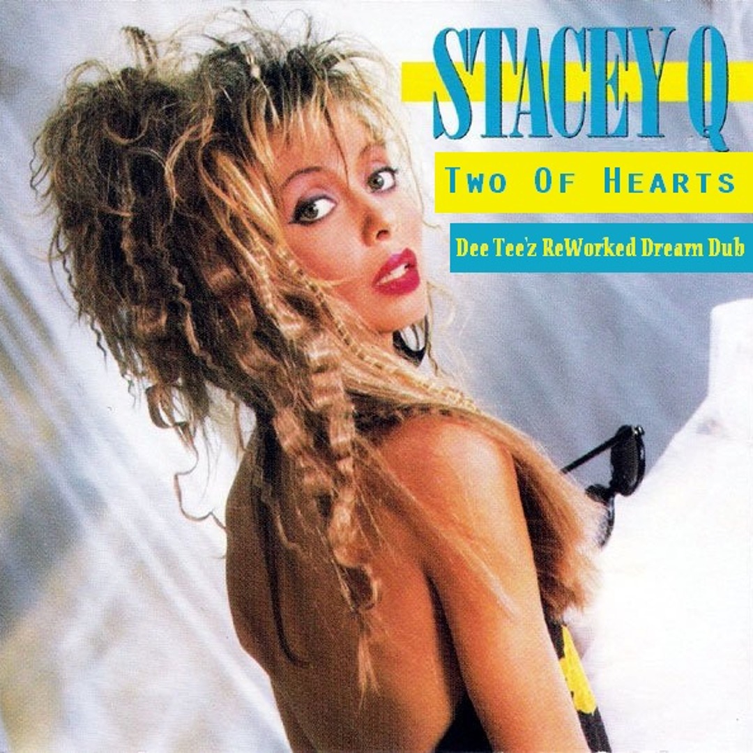 Stream Stacey Q - Two Of Hearts (Dee Tee'z ReWorked Dream Dub 