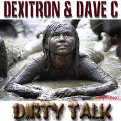 DeXiTroN & Dave C _ Dirty Talk (Mangled Wreck Chords FREE PROMO)