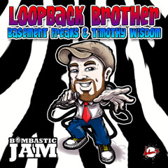 Timothy Wisdom & Basement Freaks - Loopback Brothers (Slynk Remix)