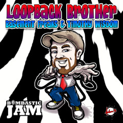 Loopback Brother (with Basement Freaks)