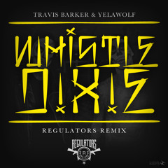 Travis Barker & Yelawolf - Whistle Dixie (Regulators Remix)