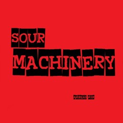 Sour machinery