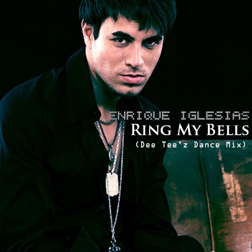 Listen to Enrique Iglesias - Ring My Bells (Dee Tee'z Dance Mix) by Dee  Tee'z in ok playlist online for free on SoundCloud