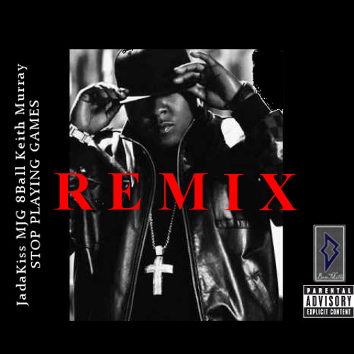 Jadakiss - Stop Playin Games (feat. 8Ball, Mjg, & Keith Murray) [Remix]