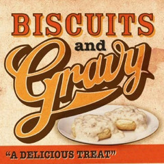 Biscuit and Gravy pt 3- DEEp in the SAUCeBox