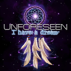 UNFORESEEN - I have a dream (ORIGINAL EXTENDED VERSION)