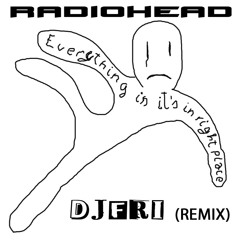 RAD1OHEAD - Everything in it´s right place (DJFRI REMIX) short version