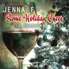 Jenna F. : Some Holiday Cheer (A Christmas Carol)