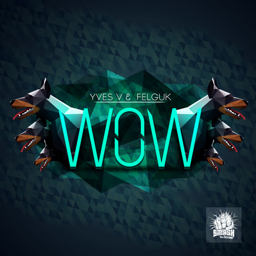 Yves V & Felguk - WOW