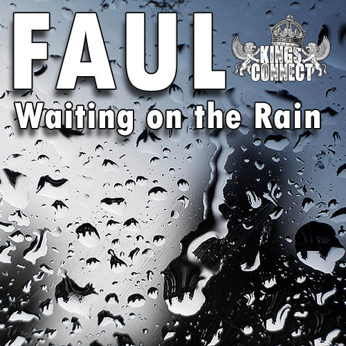 Faul - Waiting on the Rain [Free Download // Kings Connect]