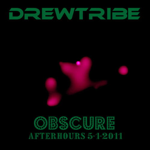OBSCURE AFTERHOURS by DREWTRIBE