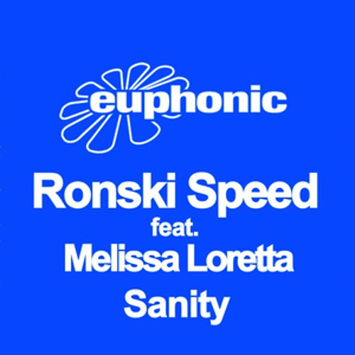 Ronski Speed  Melissa Loretta - Sanity Original Mix