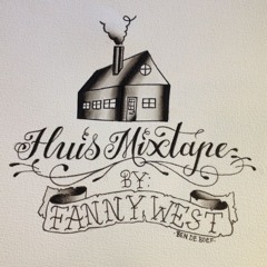 Huis Mixtape by Fanny West