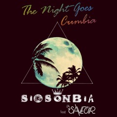The Night Goes Cumbia ft. La Saveur - SIGSONBIA