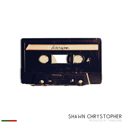 Shawn Chrystopher – Biscayne. (prod. Timbaland)