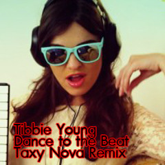 Tibbie Young's Dance to the Beat (TaxyNova Remix)