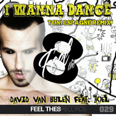 David Van Bylen feat Joel - I Wanna Dance (Toni Espagne Edit) [PREVIEW]