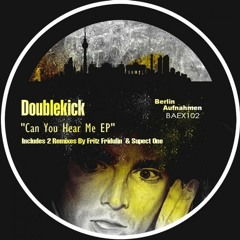 Doublekick - Can You Hear Me ( Suspect One Remix ) NR.# 1 ON MINIMAL CHARTS !